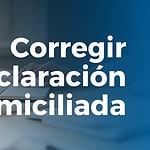Corregir una autoliquidación domiciliada