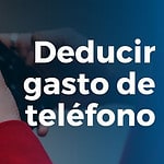 Cómo deducir factura de teléfono IRPF e IVA