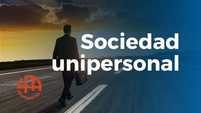 Todo lo que deberías saber sobre la sociedad unipersonal